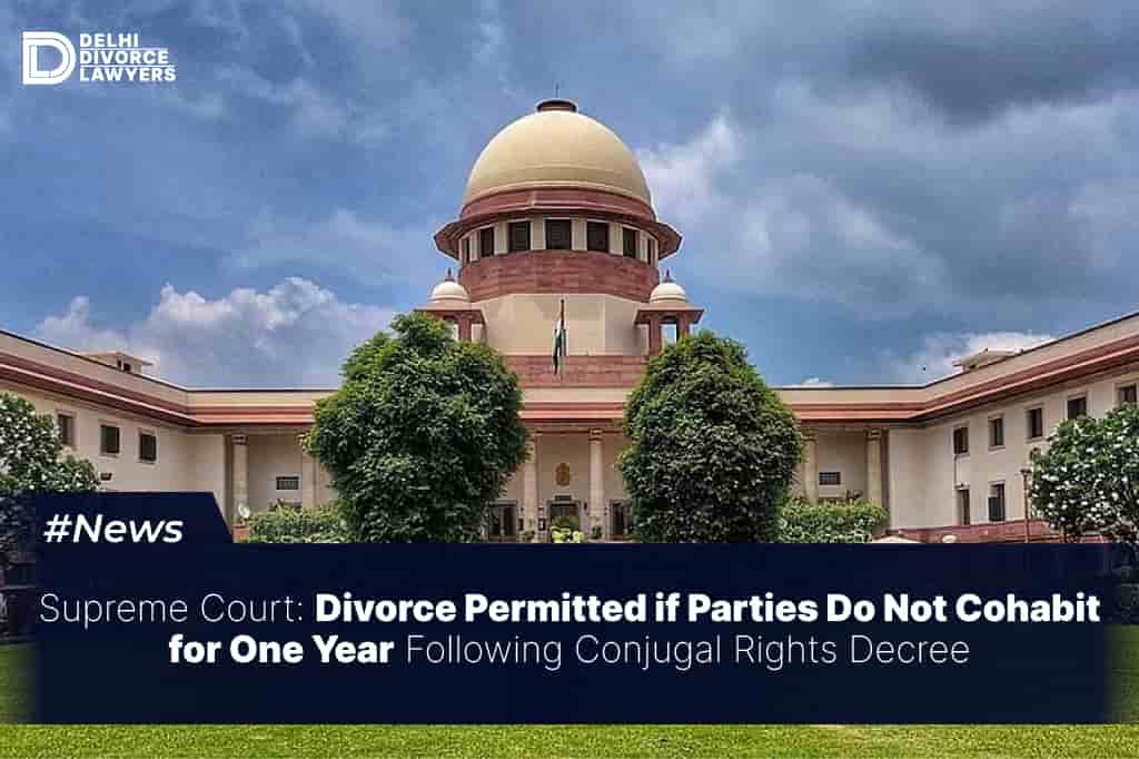 Divorce Permitted if Parties Do Not Cohabit for One Year Following Conjugal Rights Decree