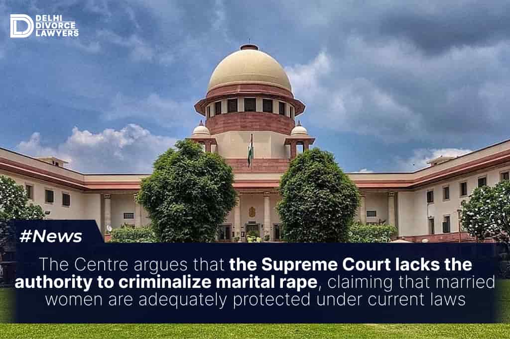 The Centre argues that the Supreme Court lacks the authority to criminalize marital rape