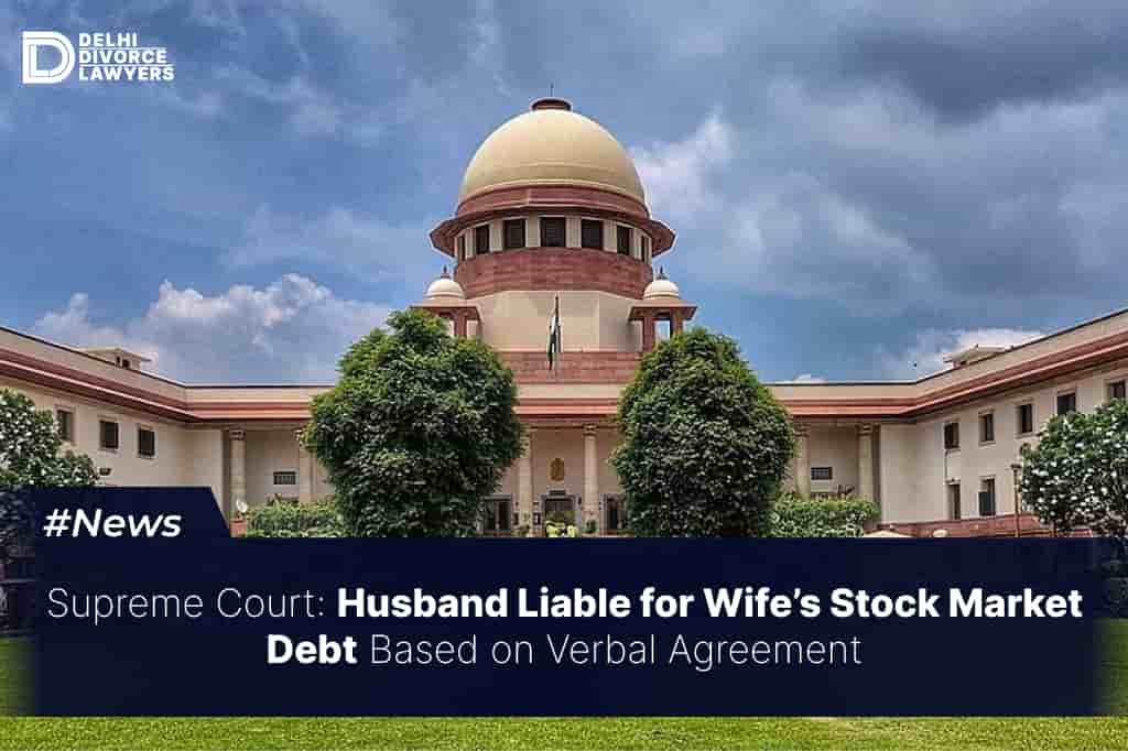 Husband Liable for Wife’s Stock Market Debt Based on Verbal Agreement