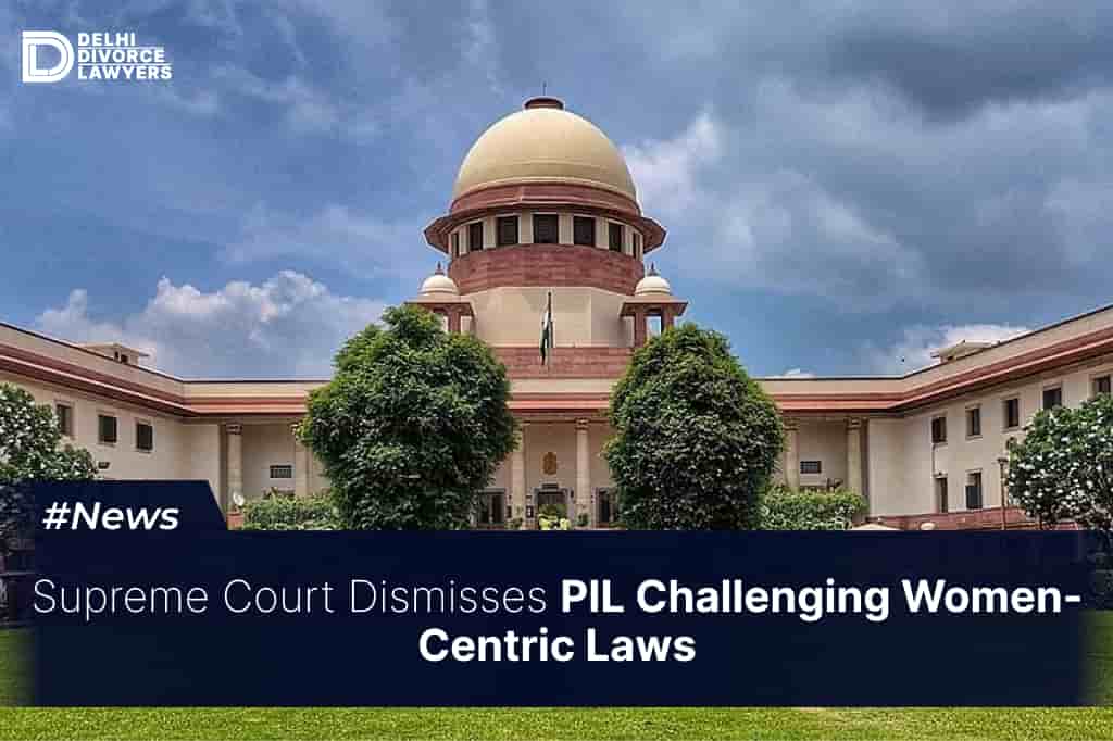 Supreme Court Dismisses PIL Challenging Women-Centric Laws