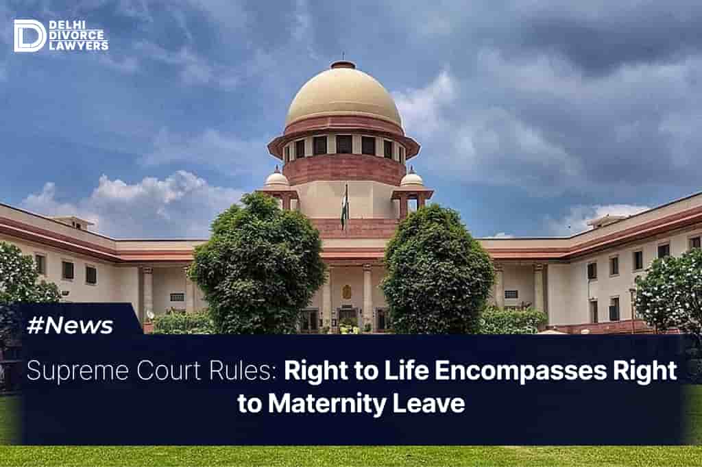 Right to Life Encompasses Right to Maternity Leave