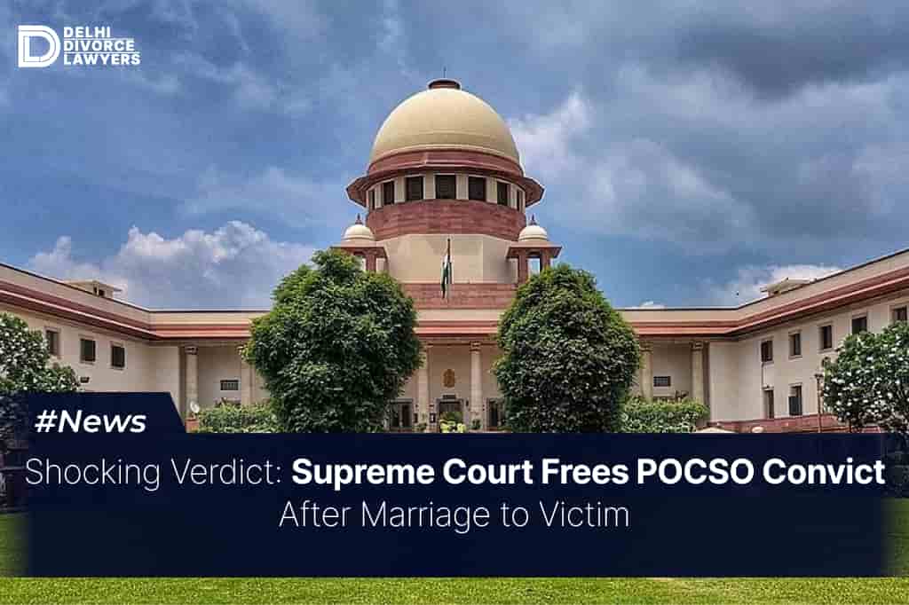 Supreme Court Frees POCSO Convict After Marriage to Victim