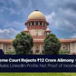 Supreme Court Rejects ₹12 Crore Alimony Claim