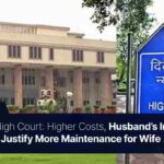 Higher Costs, Husband’s Income Justify More Maintenance for Wife