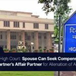 Spouse Can Seek Compensation from Partner’s Affair Partner for Alienation of Affection