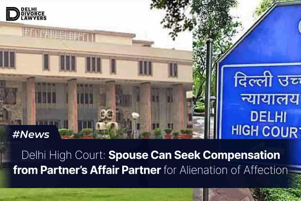 Spouse Can Seek Compensation from Partner’s Affair Partner for Alienation of Affection