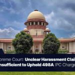 Unclear Harassment Claims Insufficient to Uphold 498A IPC Charge