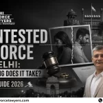 Contested Divorce in Delhi Timeline, Process & Guide 2026
