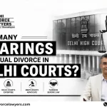 How Many Hearings In Mutual Divorce In Delhi Courts