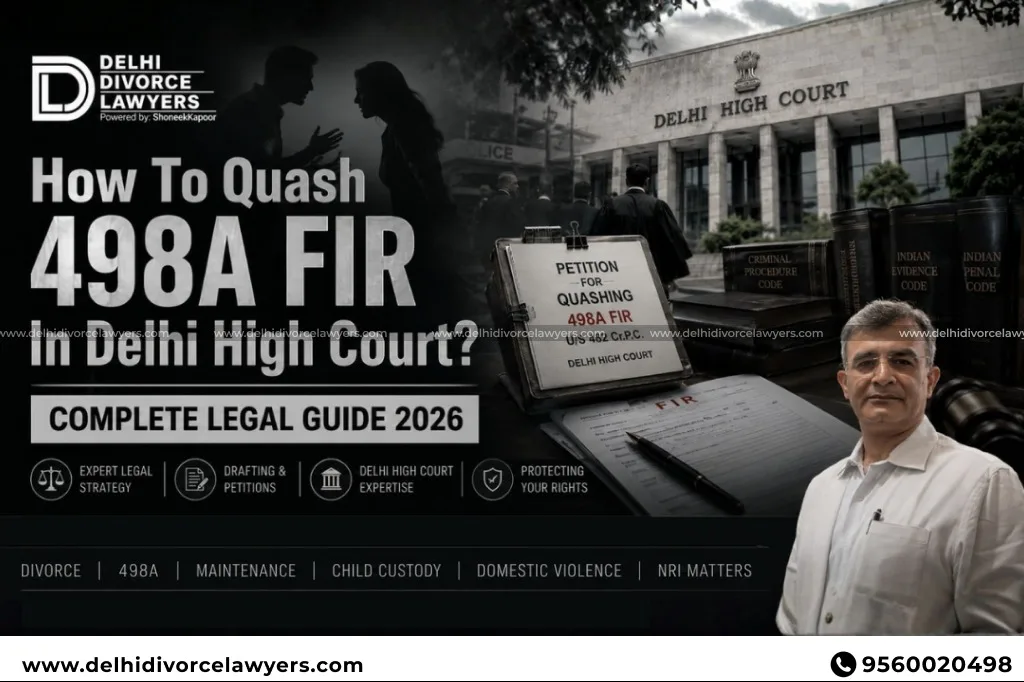 Quash 498A FIR In Delhi High Court Legal Guide 2026