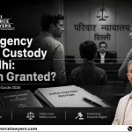 Emergency Child Custody In Delhi Legal Guide 2026