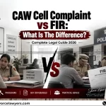 CAW Cell Complaint vs FIR Key Differences Explained 2026